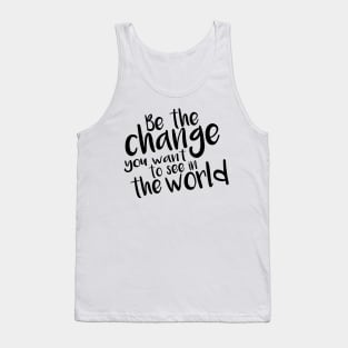 Be the Change - Black Tank Top